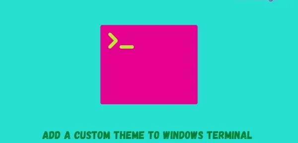 So fügen Sie Ihrem Windows-Terminal ein benutzerdefiniertes Design hinzu