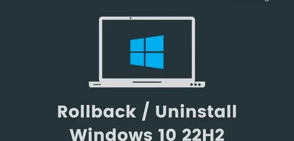 So führen Sie ein Rollback durch oder deinstallieren Windows 10 22H2