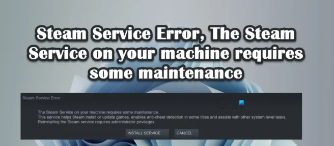 Steam-Dienstfehler. Der Steam-Dienstfehler erfordert einige Wartungsarbeiten.