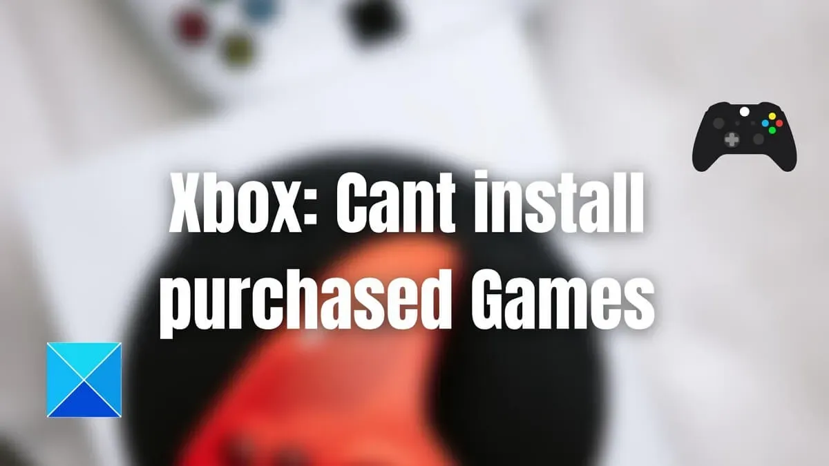 Xbox kann gekaufte Spiele nicht installieren