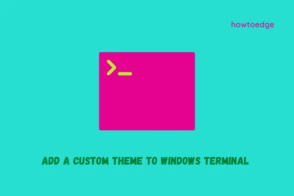 Cómo agregar un tema personalizado a su terminal de Windows