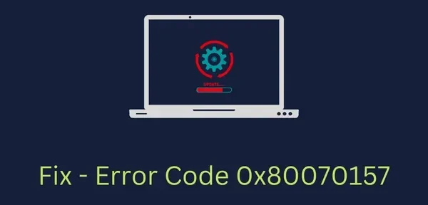 Cómo reparar el código de error 0x80070157 en una PC con Windows