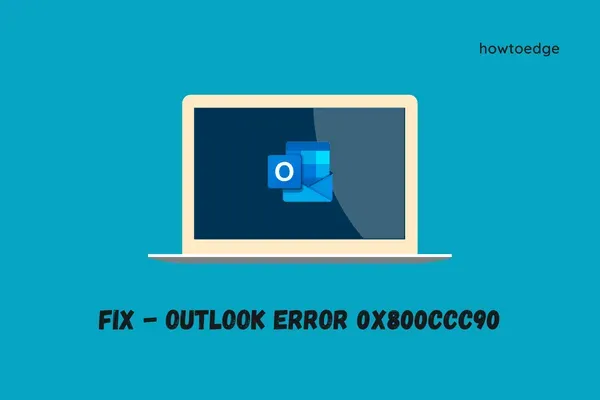 Cómo reparar el código de error de Outlook 0x800CCC90