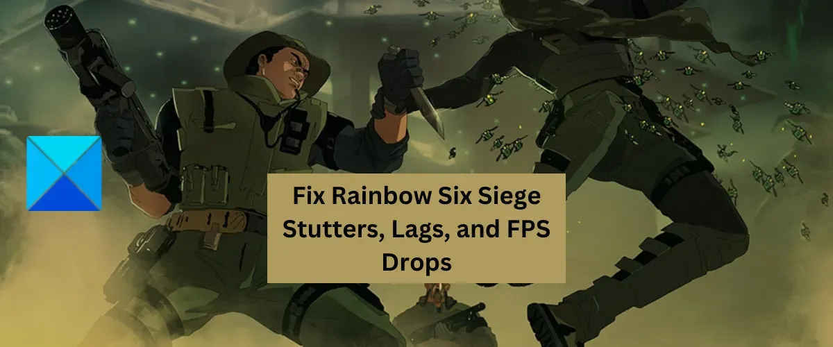 Corrección de tartamudeos, retrasos y caídas de FPS en Rainbow Six Siege