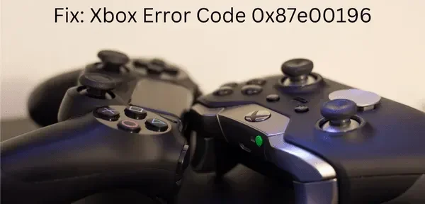 Repare el código de error de Xbox 0x87e00196 en una PC con Windows