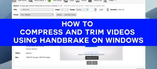 Cómo comprimir y recortar videos con HandBrake en Windows 11/10