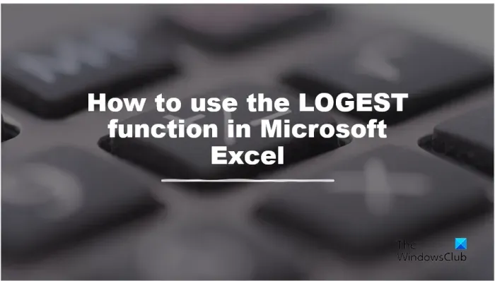Cómo usar la función LOGEST en Microsoft Excel