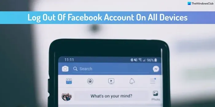 Cómo cerrar sesión en la cuenta de Facebook en todos los dispositivos