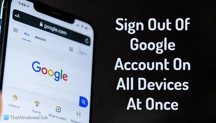 Cómo cerrar sesión en la cuenta de Google en todos los dispositivos a la vez