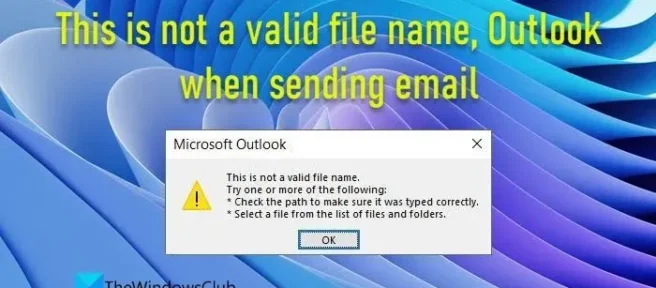 Este no es un nombre de archivo válido: Outlook al enviar un correo electrónico