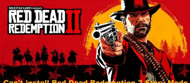 Comment réparer si vous ne pouvez pas installer le mode histoire de Red Dead Redemption 2