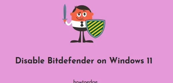 Comment désactiver Bitdefender dans Windows 11