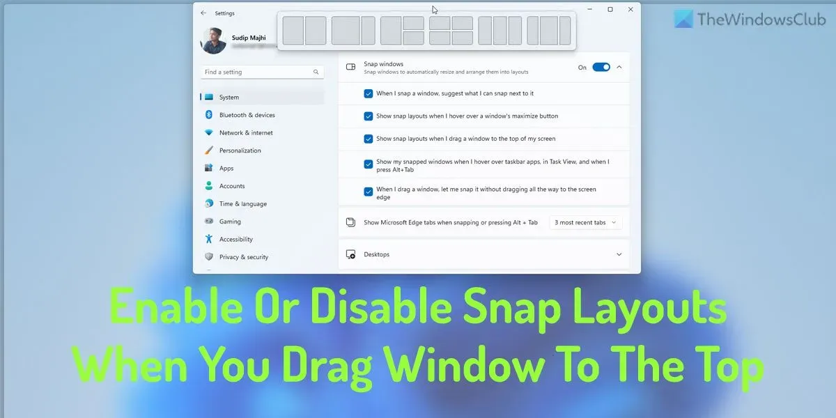 Comment activer ou désactiver les mises en page Snap lorsque vous faites glisser une fenêtre vers le haut