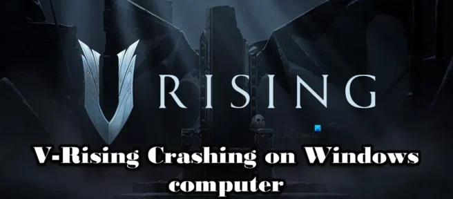 V-Rising n’arrête pas de planter sur Windows PC
