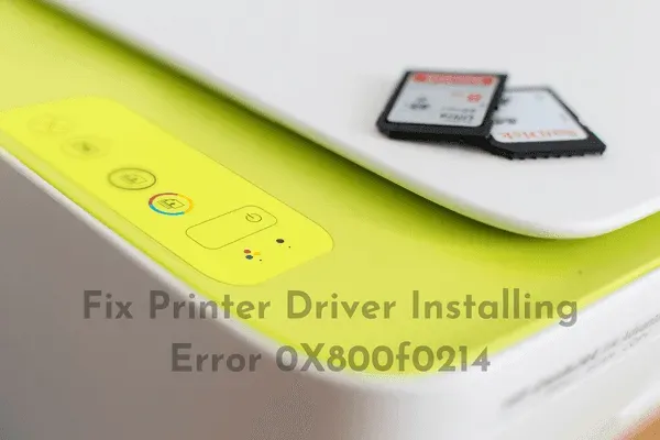 Correction de l’erreur 0X800f0214 lors de l’installation du pilote d’imprimante
