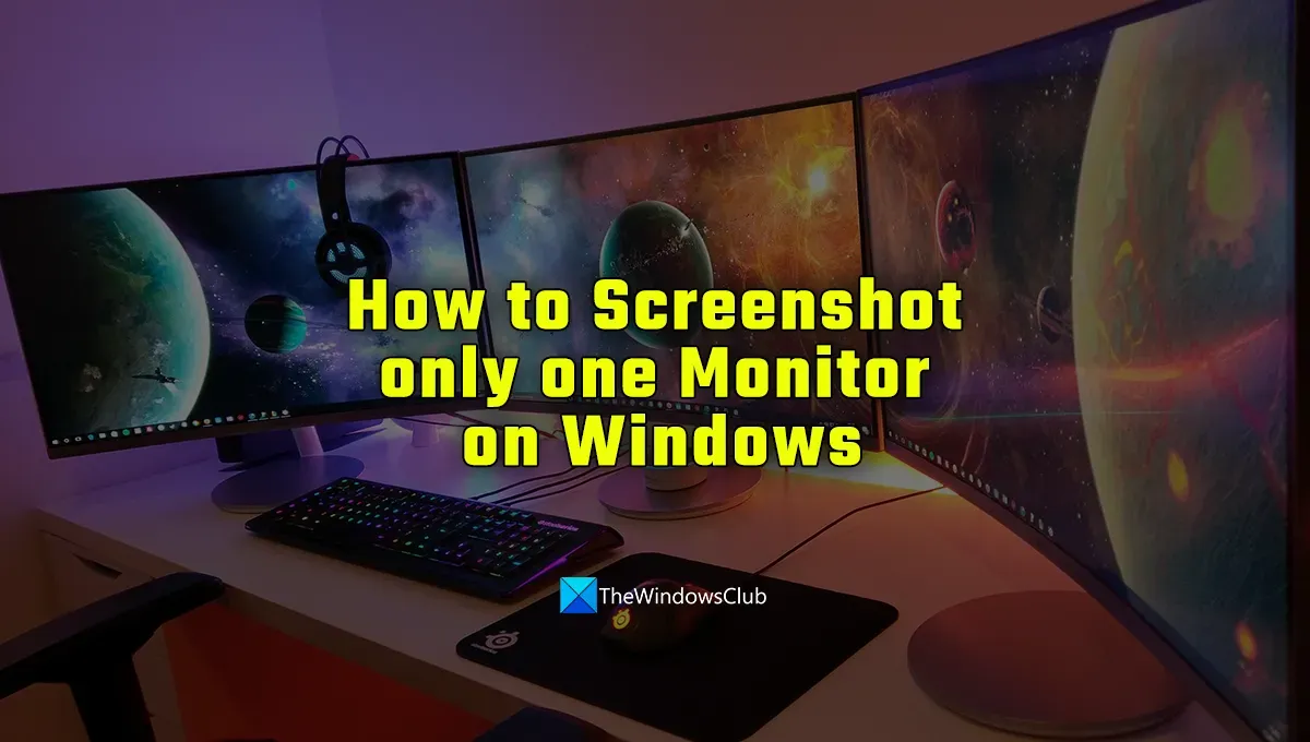 Comment faire une capture d’écran d’un seul moniteur dans Windows 11/10