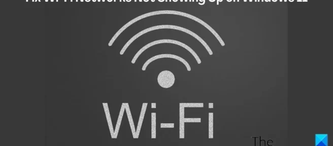 Correction des réseaux Wi-Fi qui ne s’affichent pas dans Windows 11