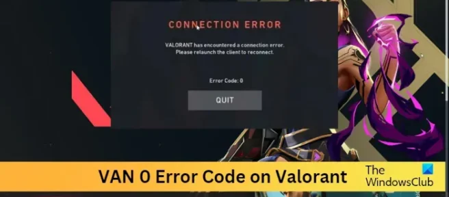Code d’erreur Valorant VAN 0 [Corrigé]