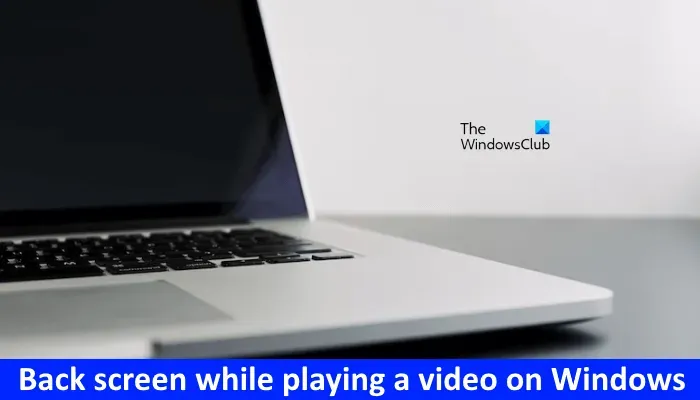 Correction de l’écran noir lors de la lecture d’une vidéo sous Windows 11/10