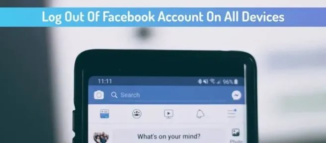 Comment se déconnecter du compte Facebook sur tous les appareils