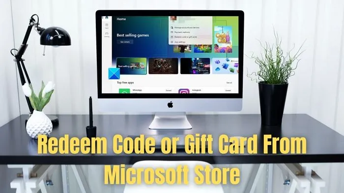 Comment utiliser le code ou la carte-cadeau du Microsoft Store sur un PC Windows