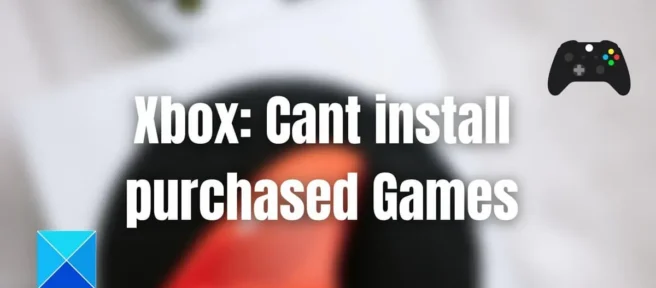 Xbox ne peut pas installer les jeux achetés