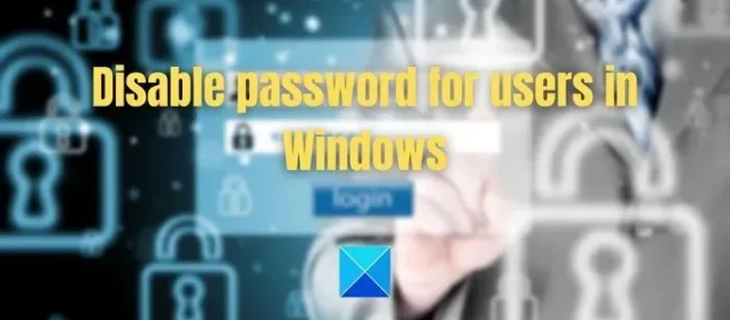 Come disabilitare o rimuovere la password di accesso per gli utenti in Windows 11/10