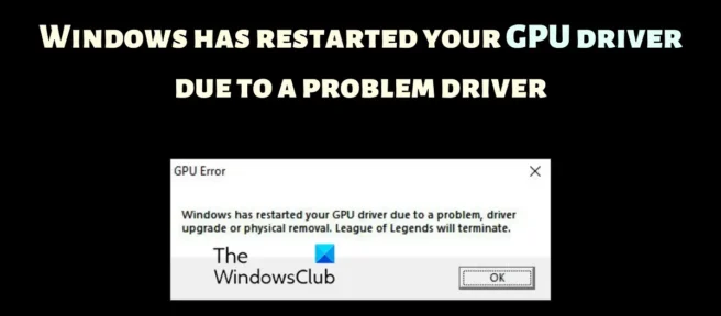 Windows ha riavviato il driver della GPU a causa di un driver problematico