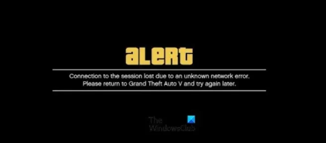 Connessione alla sessione persa a causa di un errore di rete sconosciuto in GTA V