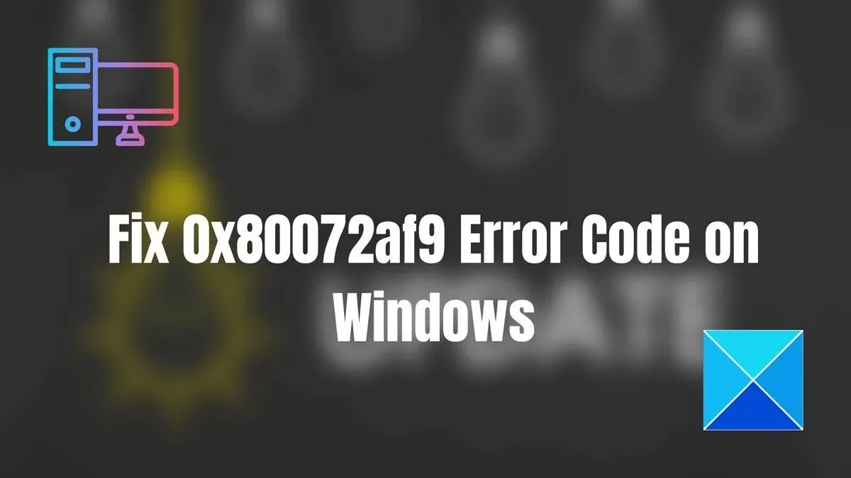 Windows 11/10에서 오류 코드 0x80072af9 수정
