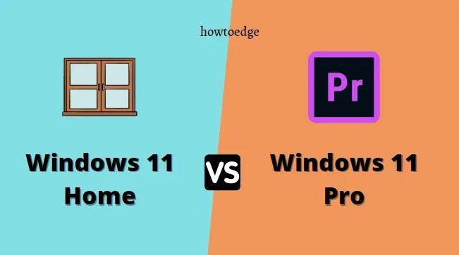 Windows 11 Home 또는 Pro: 귀하에게 적합한 버전은 무엇입니까?