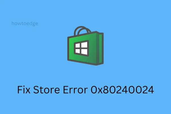 Windows 11/10에서 Microsoft Store 오류 0x80240024를 수정하는 방법