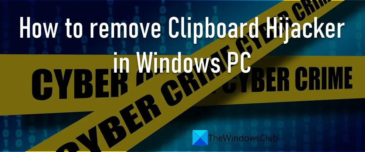 Windows 11/10에서 클립보드 하이재커를 제거하는 방법
