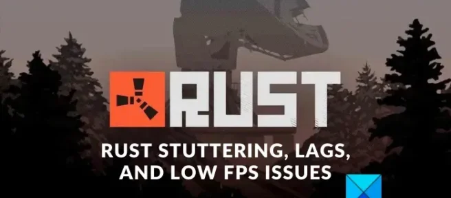 PC의 Rust에서 말더듬, 지연 및 낮은 FPS 제거