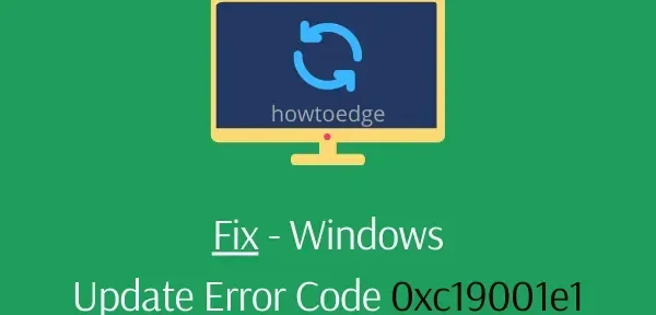 Windows 11/10에서 Windows 업데이트 오류 0xc19001e1을 수정하는 방법