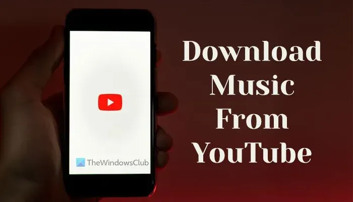 YouTube에서 음악을 다운로드하는 방법