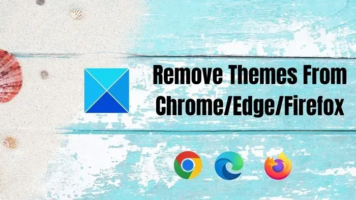 Chrome, Edge 또는 Firefox에서 테마를 제거하는 방법