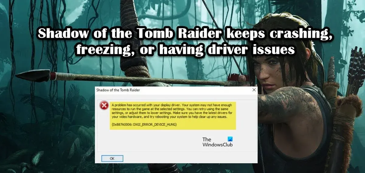 Shadow of the Tomb Raider blijft bevriezen, bevriezen of problemen met de stuurprogramma’s
