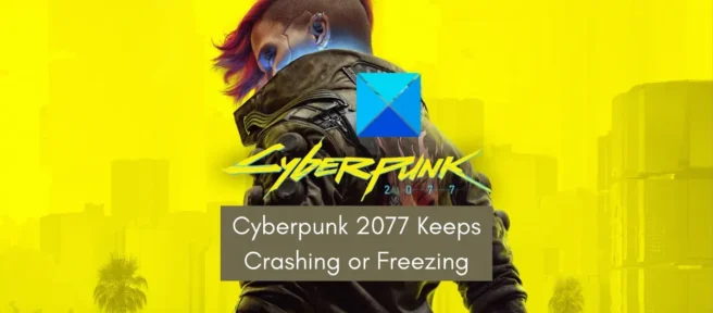 Cyberpunk 2077 blijft crashen of bevriezen op pc
