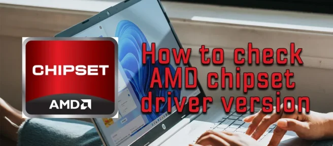 Hoe de AMD Chipset-stuurprogrammaversie te controleren in Windows 11/10