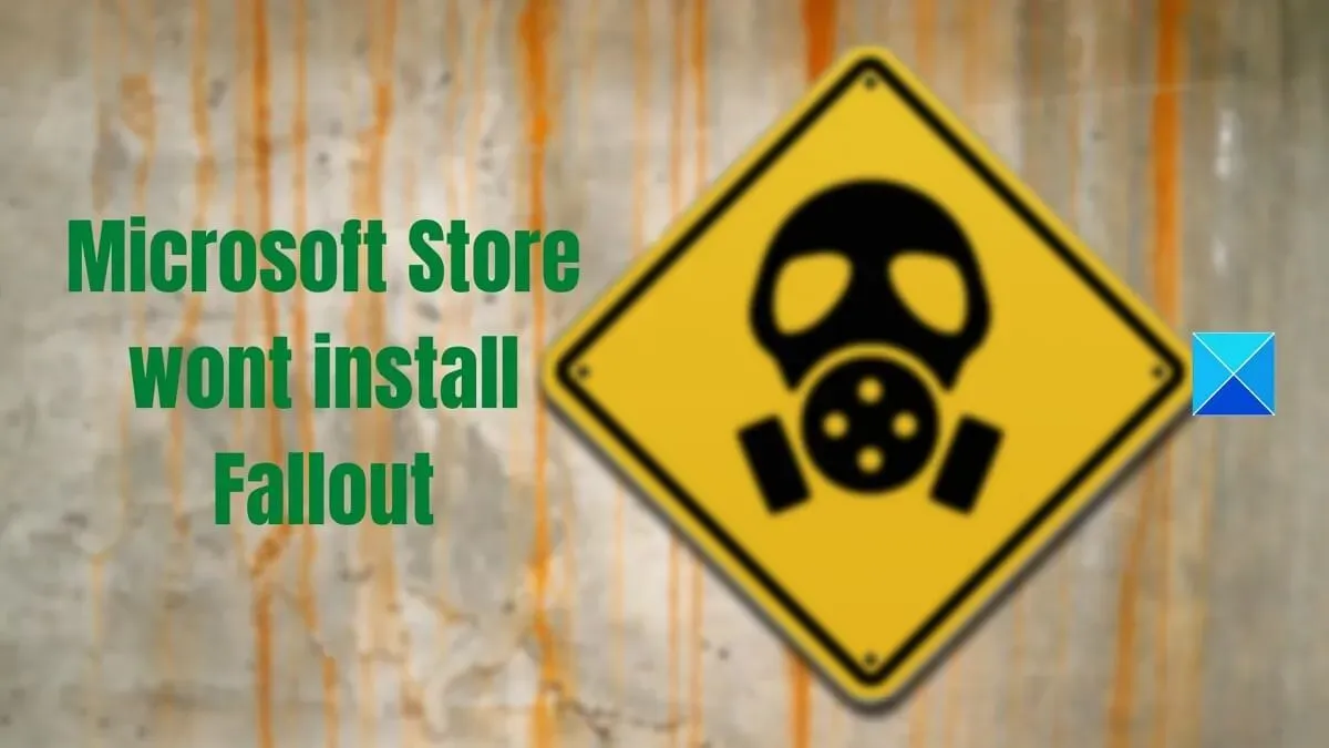 Microsoft Store installeert Fallout niet [opgelost]