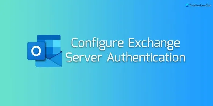 Hoe Exchange Server-authenticatie in Outlook te configureren