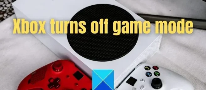 Xbox-gamemodus wordt steeds uitgeschakeld [opgelost]