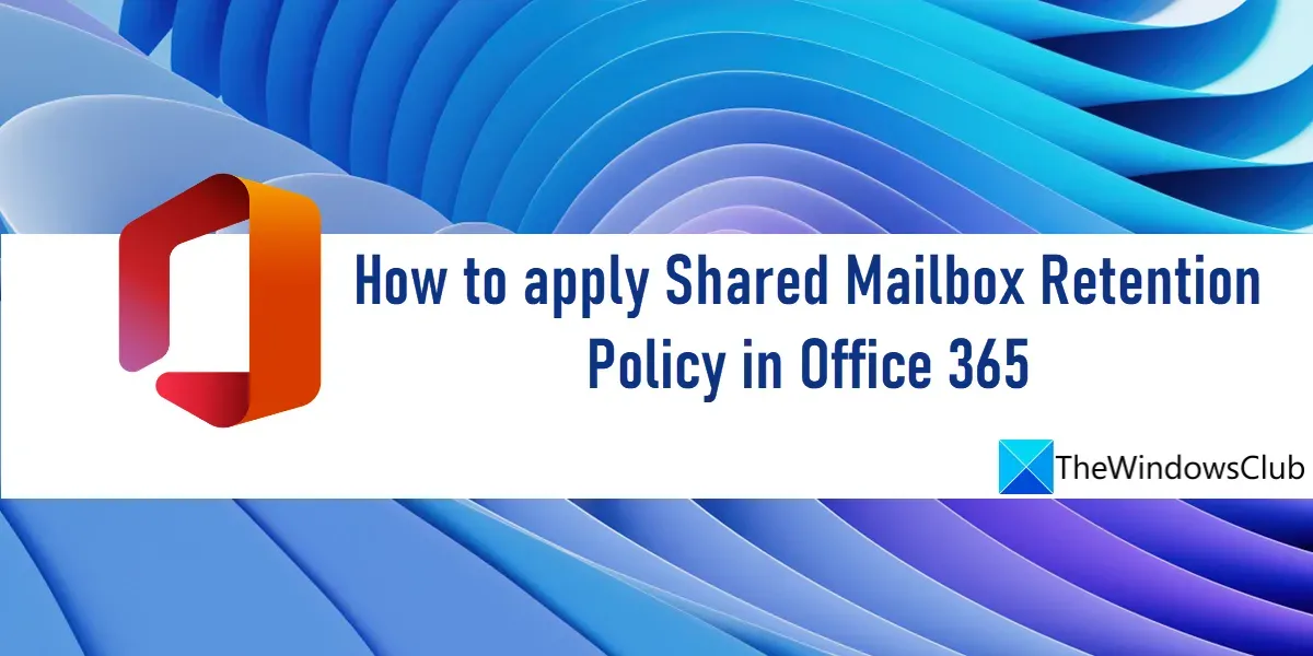 Jak zastosować zasady przechowywania udostępnionej skrzynki pocztowej w Office 365