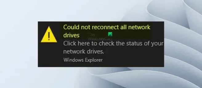 Nie można ponownie zmapować wszystkich dysków sieciowych w systemie Windows 11/10