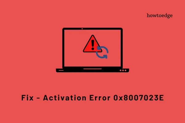 Jak rozwiązać błąd aktywacji systemu Windows 0x8007023E