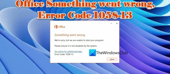 Código de erro do Microsoft Office 1058-13