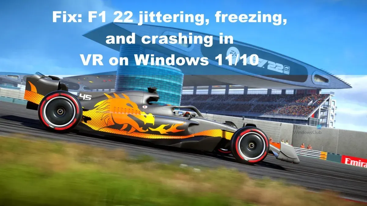 F1 22 continua congelando ou congelando em VR no Windows PC