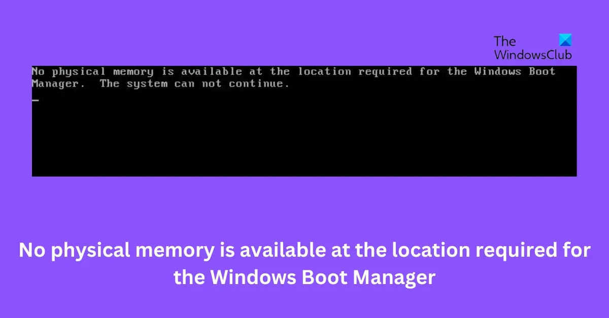 Não há memória física disponível no espaço exigido pelo Windows Boot Manager.