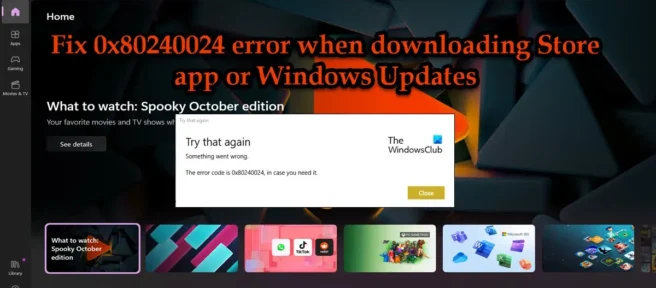 Store アプリまたは Windows アップデートをダウンロードする際のエラー 0x80240024 を修正します。